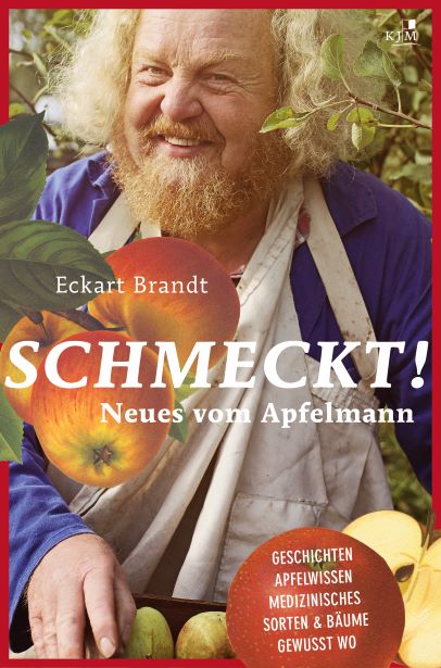 Eckart Brandt Schmeckt! Neues vom Apfelmann